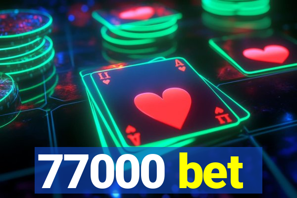 77000 bet